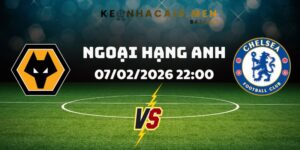 Soi Kèo Wolves Vs Chelsea Ngày 07/02/2026 22:00